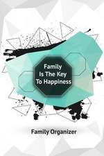 Family Organizer Family Is the Key to Happiness