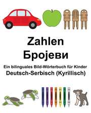 Deutsch-Serbisch (Kyrillisch) Zahlen Ein Bilinguales Bild-Worterbuch Fur Kinder