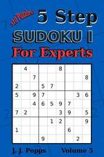 5 Step Sudoku I for Experts Vol 5