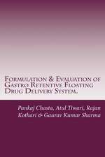 Formulation & Evaluation of Gastro Retentive Floating Drug Delivery System.