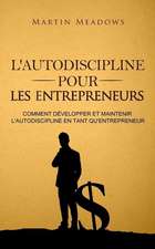 L'Autodiscipline Pour Les Entrepreneurs