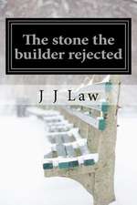 The Stone the Builder Rejected