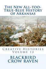 The New All-Too-True-Blue History of Arkansas