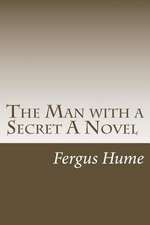 The Man with a Secret a Novel