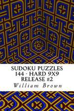 Sudoku Puzzles 144 - Hard 9x9 Release #2