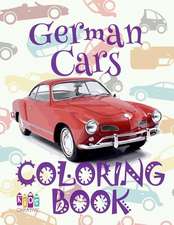 ✌ German Cars ✎ Car Coloring Book for Boys ✎ Coloring Book 6 Year Old ✍ (Coloring Book Mini) 2018 New Cars