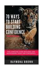 70 Ways to Start Building Confidence