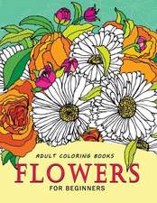 Adult Coloring Books Flowers for Beginners