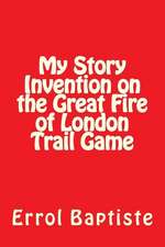 My Story Invention on the Great Fire of London Trail Game