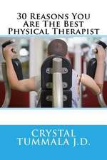 30 Reasons You Are the Best Physical Therapist