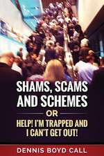 Shams, Scams and Schemes