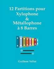 12 Partitions Pour Xylophone & Metallophone a 8 Barres