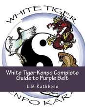 White Tiger Kenpo Complete Guide to Purple Belt