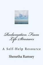 Reclamation from Life Stressors