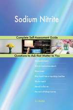 Sodium Nitrite; Complete Self-Assessment Guide
