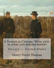 A Yankee in Canada. with Anti-Slavery and Reform Papers. by