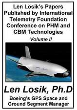 Len Losik's Papers Published by International Telemetry Foundation Conference on Phm and Cbm Technologies Volume II