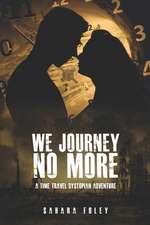 We Journey No More