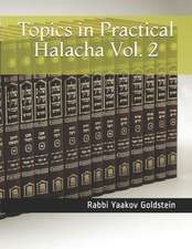 Topics in Practical Halacha Vol. 2