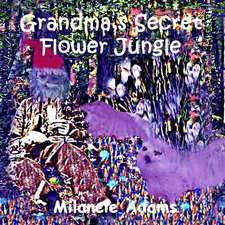 Grandma's Secret Flower Jungle