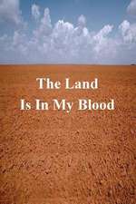 The Land Is in My Blood