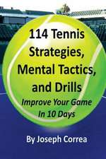 114 Tennis Strategies, Mental Tactics, and Drills