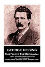 George Gissing - Our Friend the Charlatan