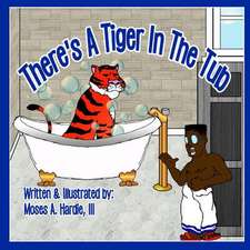 There's a Tiger in the Tub