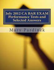 July 2012 CA Bar Exam Performance Tests and Selected Answers