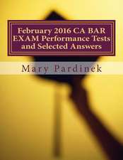 February 2016 CA Bar Exam Performance Tests and Selected Answers