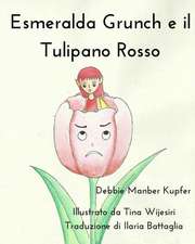 Esmeralda Grunch E Il Tulipano Rosso