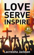 Love Serve Inspire