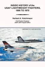 Inside History of the Usaf Lightweight Fighters, 1900 to 1975