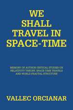 We Shall Travel in Space-Time