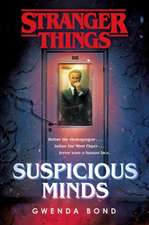 Stranger Things: Suspicious Minds: The First Official Stranger Things Novel