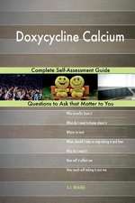 Doxycycline Calcium; Complete Self-Assessment Guide