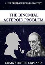 The Binomial Asteroid Problem -- Large Print