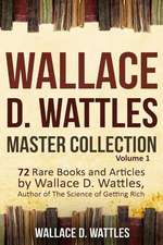 Wallace D. Wattles Master Collection, Volume 1