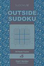 Outside Sudoku - 200 Master Puzzles 9x9 (Volume 5)