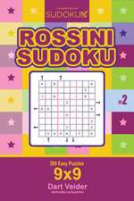 Rossini Sudoku - 200 Easy Puzzles 9x9 (Volume 2)