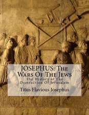 Josephus, the Wars of the Jews