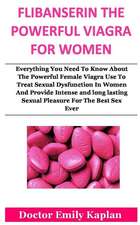 Flibanserin the Powerful Viagra for Women