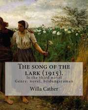 The Song of the Lark (1915). by