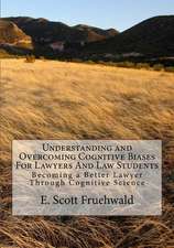 Understanding and Overcoming Cognitive Biases for Lawyers and Law Students