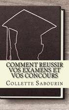 Comment Reussir Vos Examens Et Vos Concours