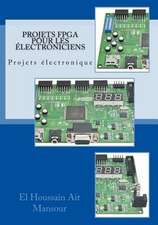 Projets FPGA Pour Les Electroniciens