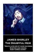 James Shirley - The Doubtful Heir