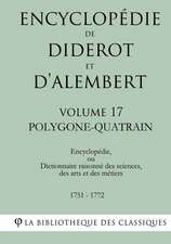 Encyclopedie de Diderot Et D'Alembert - Volume 17 - Polygone-Quatrain