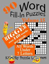 Word Fill-In Puzzles, Volume 15, 90 Puzzles, Over 140 Words Per Puzzle