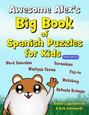 Awesome Alex's Big Book of Spanish Puzzles for Kids - Volume 2